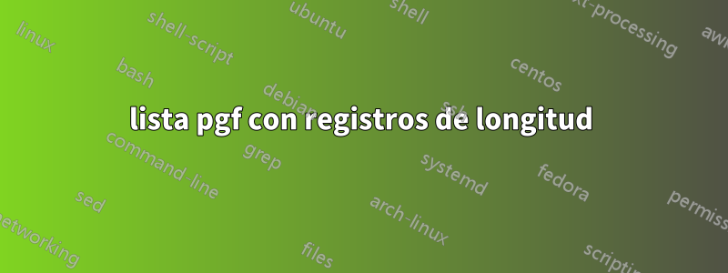 lista pgf con registros de longitud