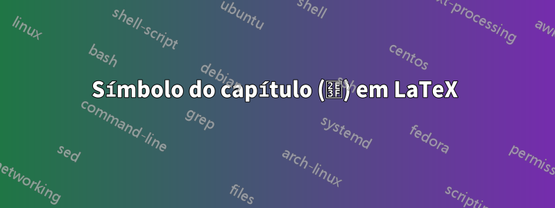 Símbolo do capítulo (⸿) em LaTeX