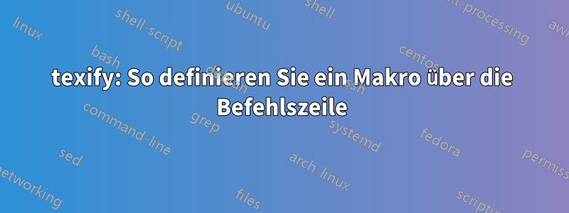 texify: So definieren Sie ein Makro über die Befehlszeile