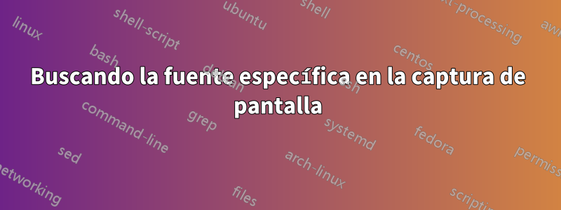 Buscando la fuente específica en la captura de pantalla