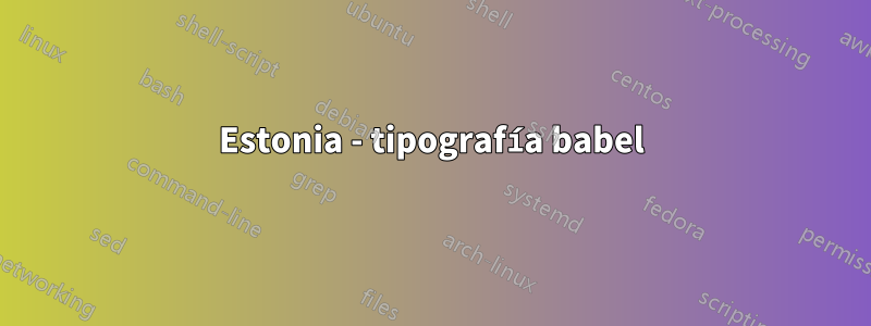 Estonia - tipografía babel