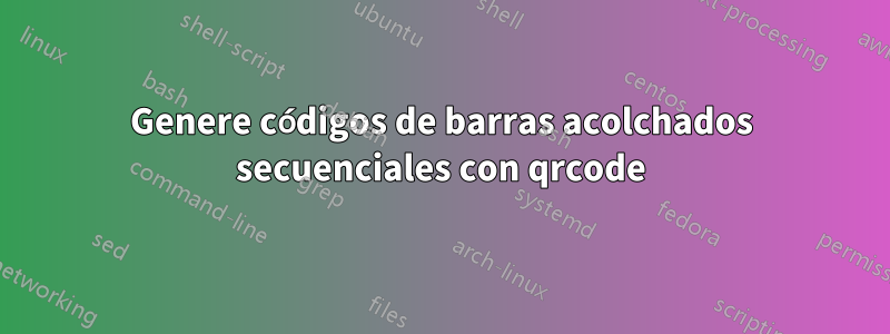 Genere códigos de barras acolchados secuenciales con qrcode