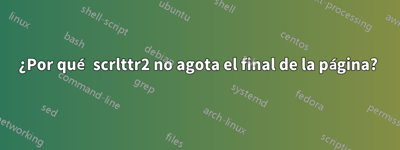 ¿Por qué scrlttr2 no agota el final de la página?