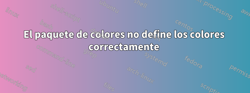 El paquete de colores no define los colores correctamente