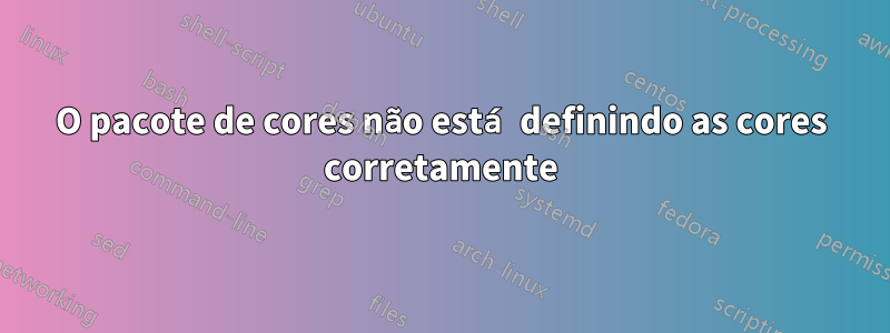 O pacote de cores não está definindo as cores corretamente