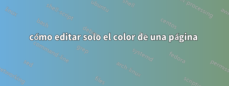 cómo editar solo el color de una página