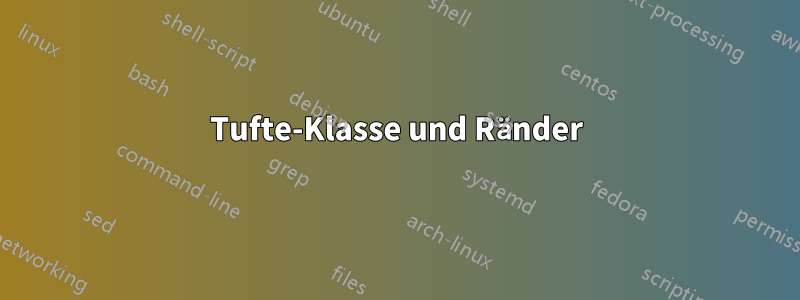 Tufte-Klasse und Ränder