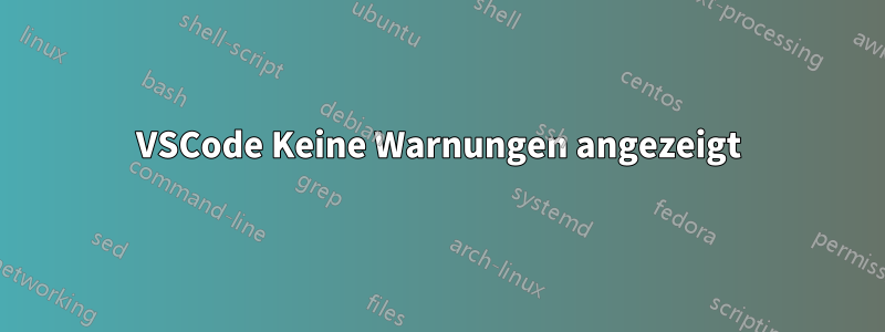 VSCode Keine Warnungen angezeigt