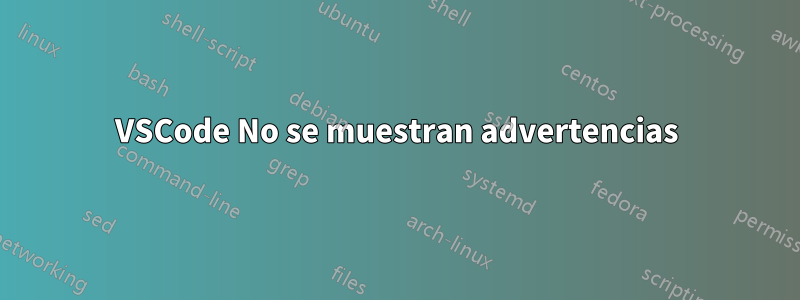 VSCode No se muestran advertencias