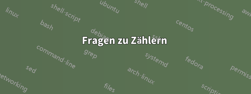 Fragen zu Zählern