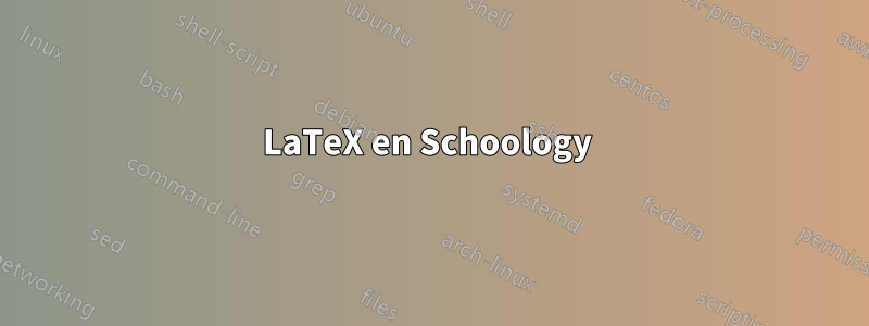 LaTeX en Schoology 