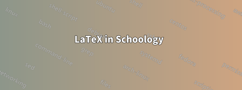 LaTeX in Schoology 