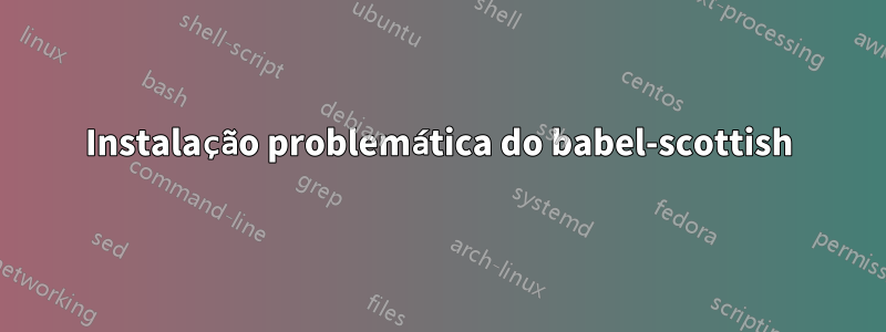 Instalação problemática do babel-scottish