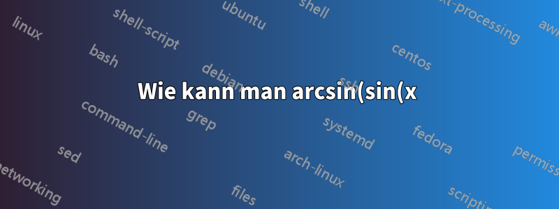 Wie kann man arcsin(sin(x)) mit pgfplots in einer Achsenumgebung darstellen?