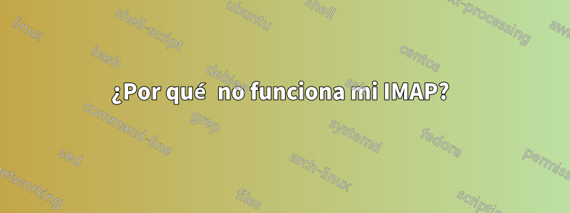 ¿Por qué no funciona mi IMAP? 