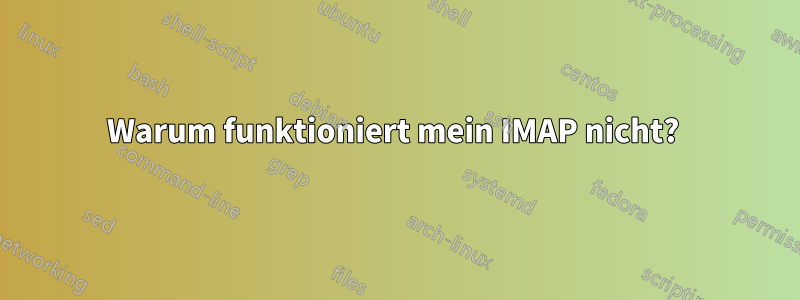 Warum funktioniert mein IMAP nicht? 