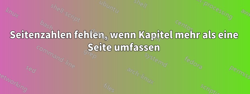 Seitenzahlen fehlen, wenn Kapitel mehr als eine Seite umfassen