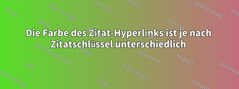 Die Farbe des Zitat-Hyperlinks ist je nach Zitatschlüssel unterschiedlich