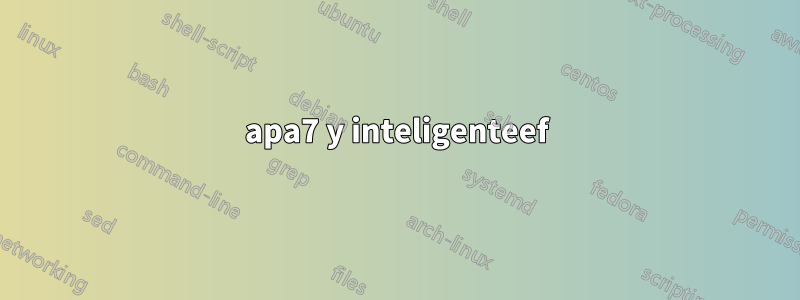 apa7 y inteligenteef