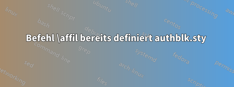 Befehl \affil bereits definiert authblk.sty