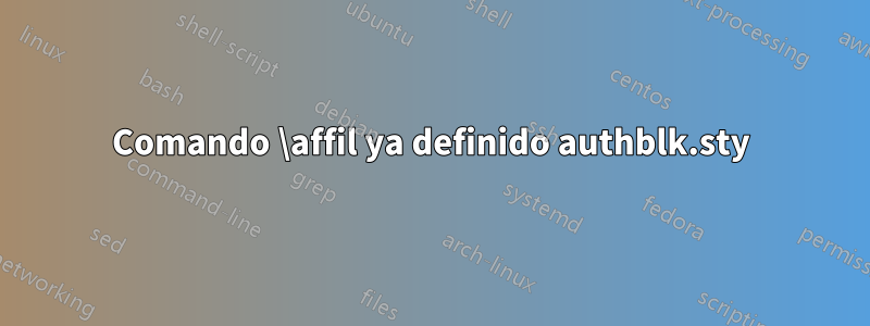 Comando \affil ya definido authblk.sty