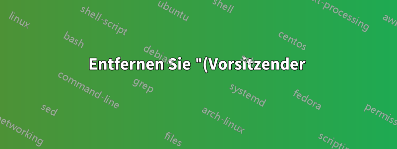 Entfernen Sie "(Vorsitzender)", wenn Sie Sapthesis verwenden