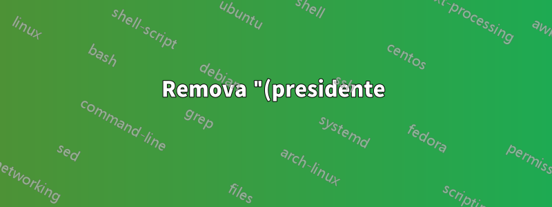Remova "(presidente)" ao usar sapthesis