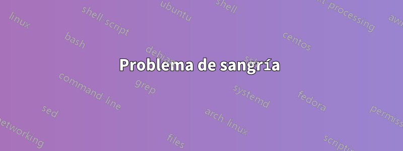 Problema de sangría