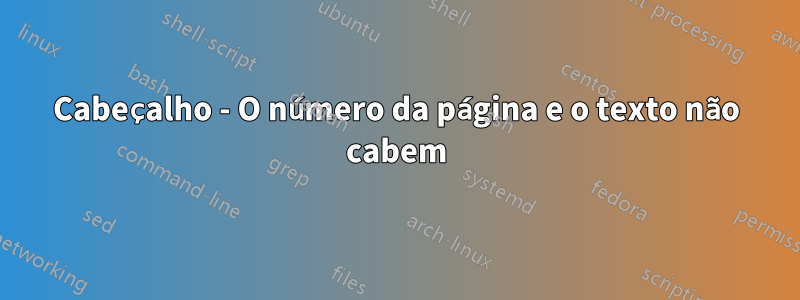 Cabeçalho - O número da página e o texto não cabem