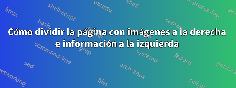 Cómo dividir la página con imágenes a la derecha e información a la izquierda