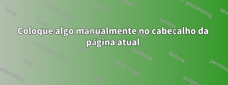 Coloque algo manualmente no cabeçalho da página atual