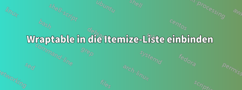Wraptable in die Itemize-Liste einbinden