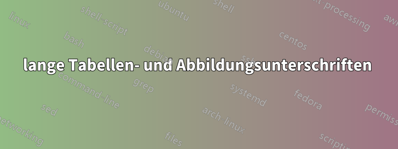lange Tabellen- und Abbildungsunterschriften