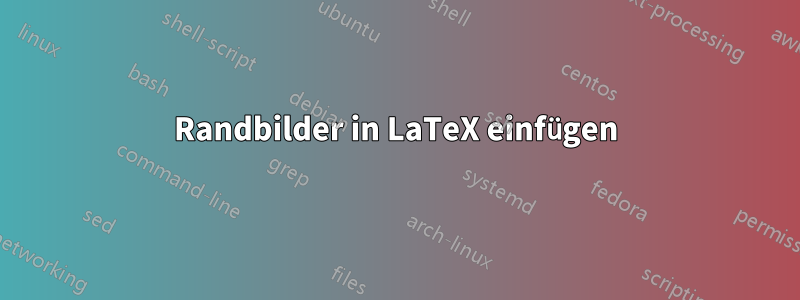 Randbilder in LaTeX einfügen