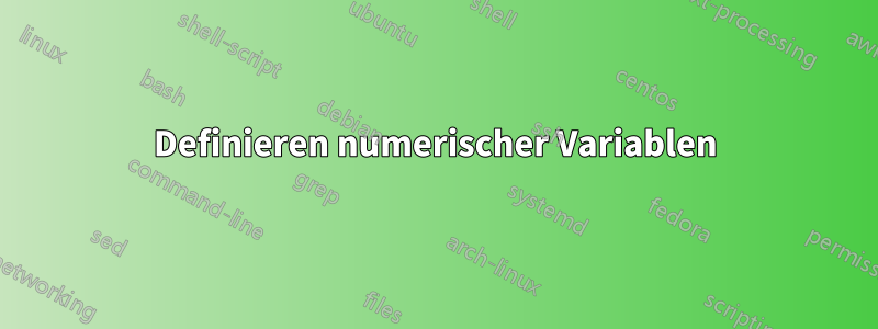Definieren numerischer Variablen