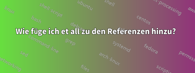 Wie füge ich et all zu den Referenzen hinzu? 