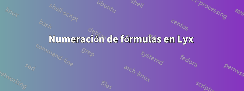 Numeración de fórmulas en Lyx