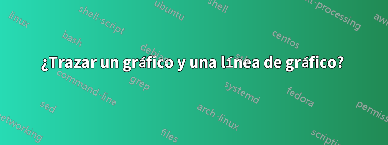 ¿Trazar un gráfico y una línea de gráfico?