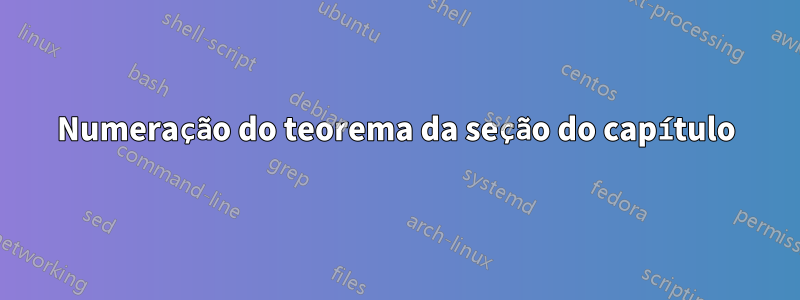 Numeração do teorema da seção do capítulo