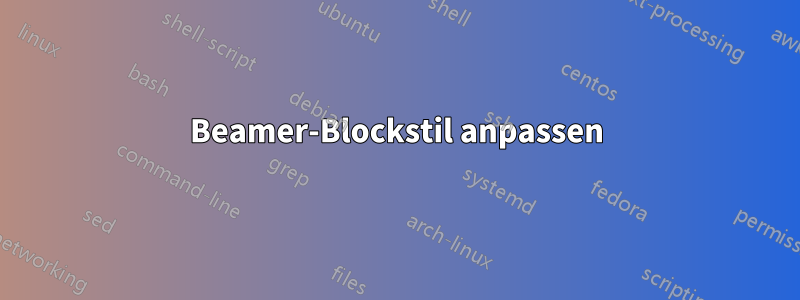 Beamer-Blockstil anpassen