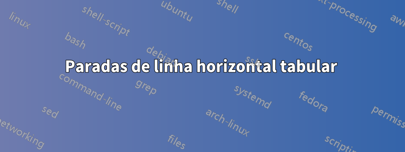 Paradas de linha horizontal tabular