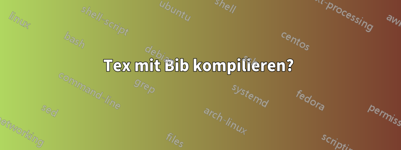 Tex mit Bib kompilieren?