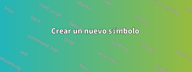 Crear un nuevo símbolo