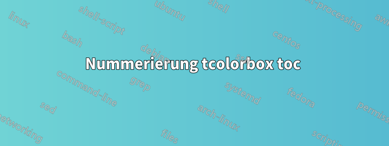 Nummerierung tcolorbox toc