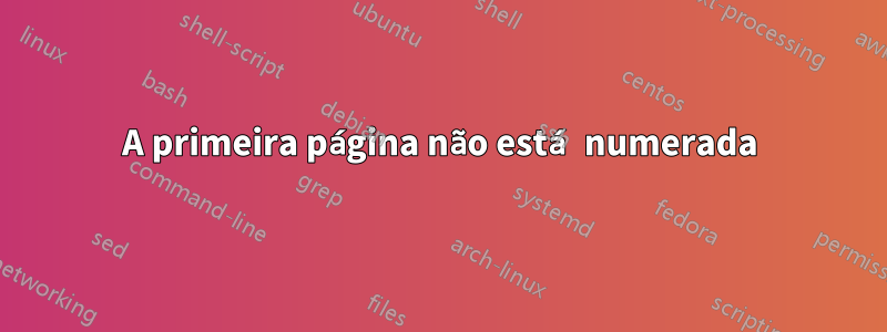 A primeira página não está numerada