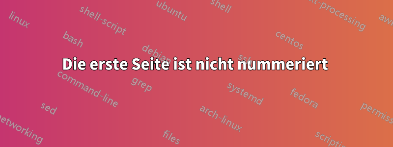 Die erste Seite ist nicht nummeriert