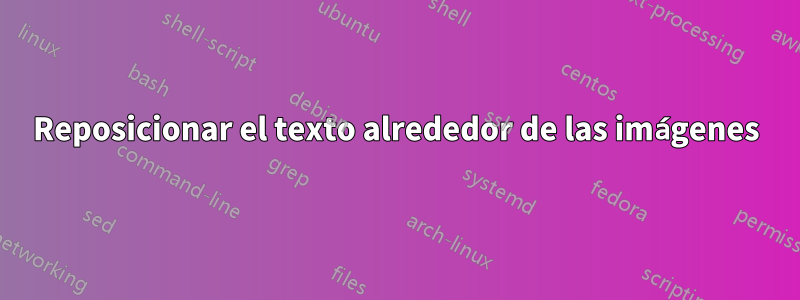 Reposicionar el texto alrededor de las imágenes