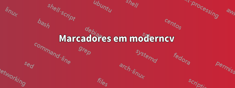 Marcadores em moderncv