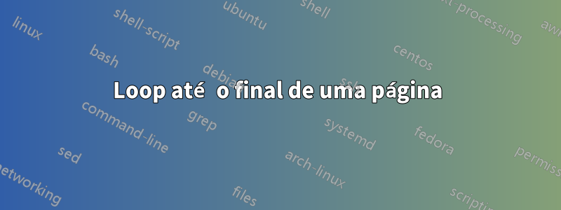 Loop até o final de uma página