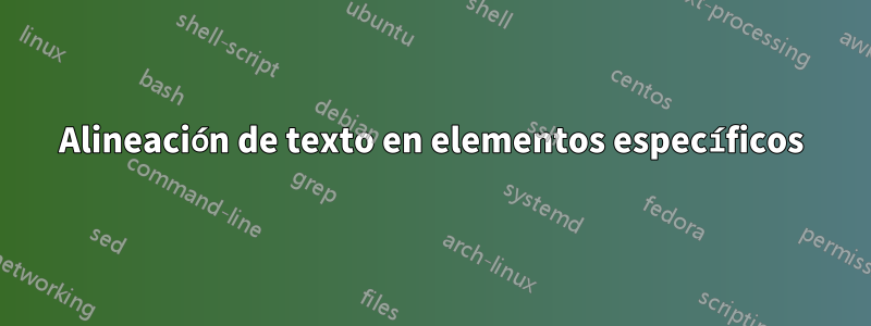 Alineación de texto en elementos específicos